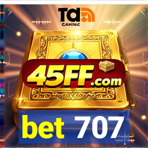 bet 707